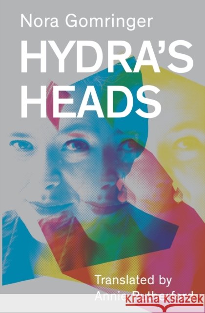 Hydra's Heads Nora Gomringer Annie Rutherford  9781911570448 Burning Eye Books - książka
