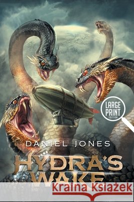 Hydra's Wake: Large Print Daniel Jones 9781968624033 Creature Author - książka