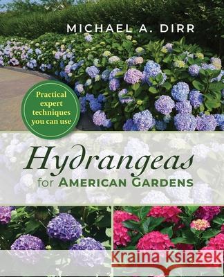 Hydrangeas for American Gardens Michael A. Dirr Bonnie L. Dirr 9781635619096 Echo Point Books & Media - książka