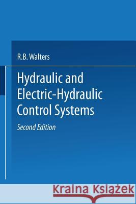 Hydraulic and Electric-Hydraulic Control Systems R. B. Walters 9789401594295 Springer - książka