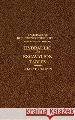 Hydraulic and Excavation Tables, Eleventh Edition United States Department of the Interior 9781930665934 Blackburn Press - książka