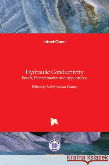 Hydraulic Conductivity: Issues, Determination and Applications Lakshmanan Elango 9789533072883 Intechopen - książka