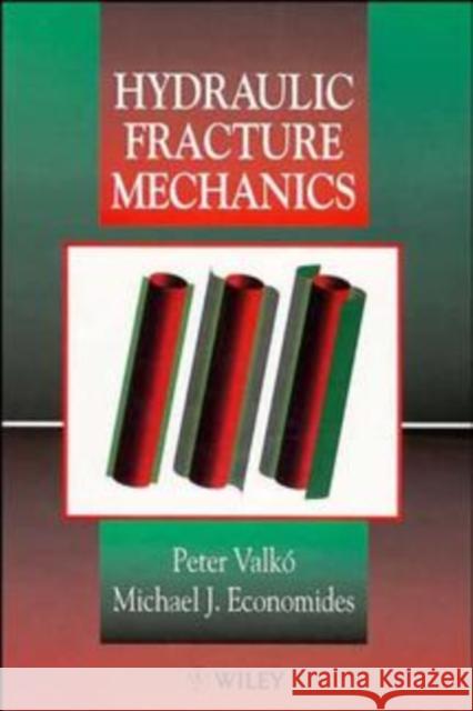 Hydraulic Fracture Mechanics Peter Valko Michael J. Economides Valko 9780471956648 John Wiley & Sons - książka
