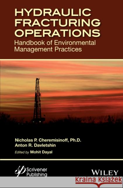 Hydraulic Fracturing Operations Cheremisinoff, Nicholas P. 9781118946350 John Wiley & Sons - książka