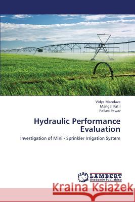 Hydraulic Performance Evaluation Mandave Vidya                            Patil Mangal                             Pawar Pallavi 9783659451638 LAP Lambert Academic Publishing - książka