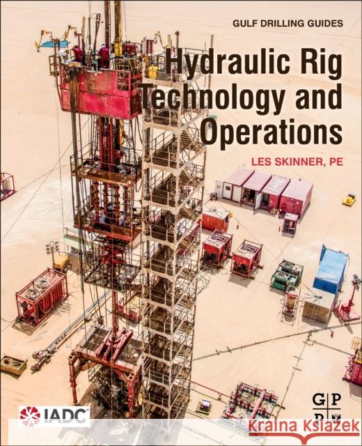 Hydraulic Rig Technology and Operations Les Skinner 9780128173527 Gulf Professional Publishing - książka