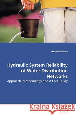 Hydraulic System Reliability of Water Distribution Networks Metin Misirdali 9783639134872 VDM Verlag - książka