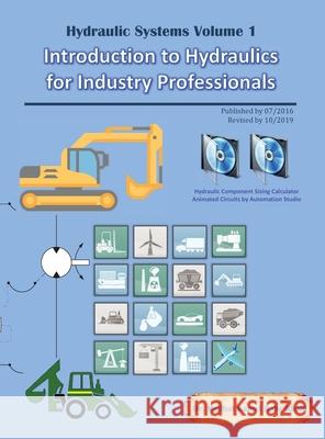 Hydraulic Systems Volume 1: Introduction to Hydraulics for Industry Professionals Khalil, Medhat 9780692622360 Compudraulic LLC - książka