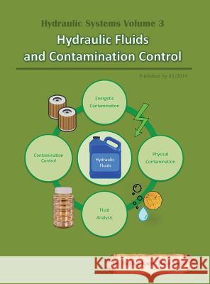 Hydraulic Systems Volume 3: Hydraulic Fluids and Contamination Control Medhat Khalil 9780997781632 Compudraulic LLC - książka