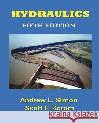 Hydraulics Andrew L. Simon Scott F. Korom 9781931541893 Simon Publications - książka