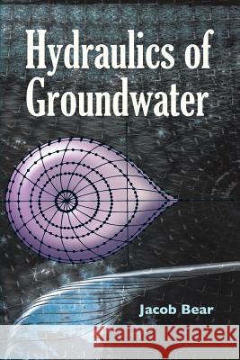 Hydraulics of Groundwater Jacob Bear 9780486453552 Dover Publications - książka