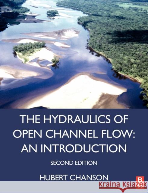 Hydraulics of Open Channel Flow Hubert Chanson 9780750659789 Butterworth-Heinemann - książka