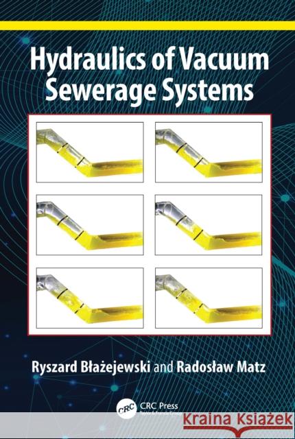 Hydraulics of Vacuum Sewerage Systems Ryszard Blażejewski Radoslaw Matz 9781032442549 CRC Press - książka