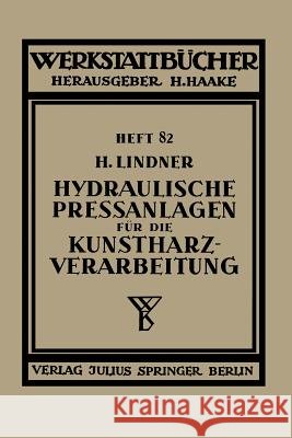 Hydraulische Preßanlagen Für Die Kunstharzverarbeitung Lindner, H. 9783642890239 Springer - książka