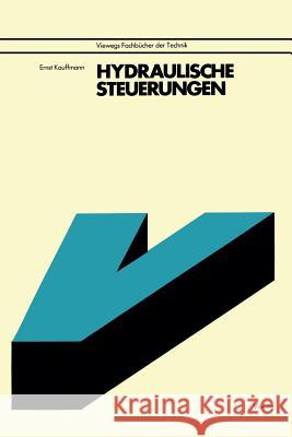 Hydraulische Steuerungen Ernst Kauffmann 9783528040987 Vieweg+teubner Verlag - książka