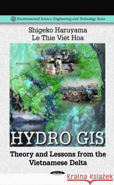 Hydro GIS: Theory & Lessons from the Vietnamese Delta Shigeko Haruyama, Le Thie Viet Hoa 9781608761562 Nova Science Publishers Inc - książka