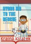 Hydro Kid to the rescue A. V. S. Whyte I. Whyte K. Whyte 9781716524158 Lulu.com
