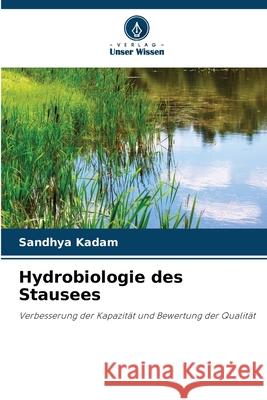 Hydrobiologie des Stausees Kadam, Sandhya 9786208927141 Verlag Unser Wissen - książka