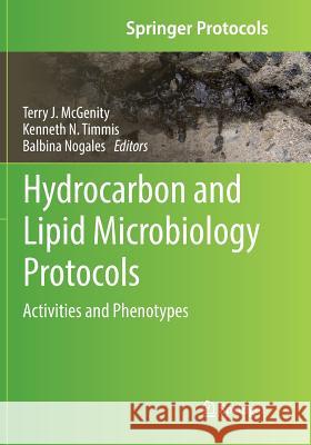 Hydrocarbon and Lipid Microbiology Protocols: Activities and Phenotypes McGenity, Terry J. 9783662569856 Springer - książka