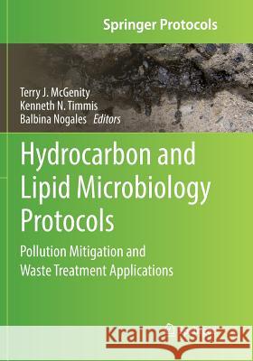 Hydrocarbon and Lipid Microbiology Protocols: Pollution Mitigation and Waste Treatment Applications McGenity, Terry J. 9783662571132 Springer - książka