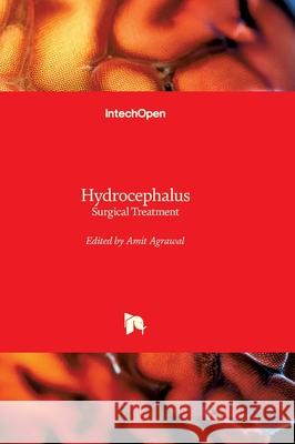 Hydrocephalus - Surgical Treatment: Surgical Treatment Amit Agrawal 9781836341222 Intechopen - książka