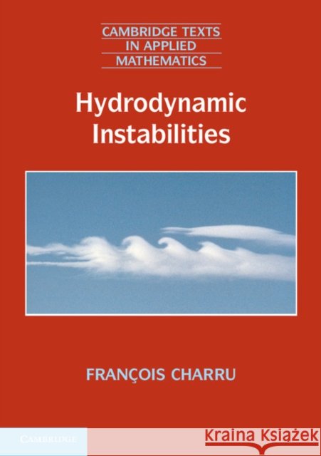 Hydrodynamic Instabilities Francois Charru Patricia De Forcrand-Millard 9780521143516 Cambridge University Press - książka
