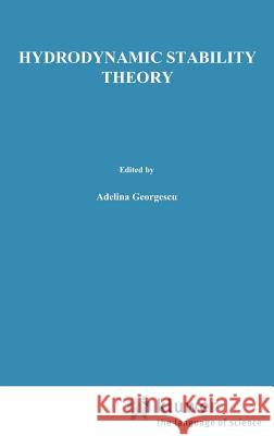 Hydrodynamic Stability Theory Georgescu, A. 9789024731206 Springer - książka