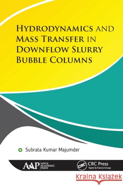 Hydrodynamics and Mass Transfer in Downflow Slurry Bubble Columns Subrata Kuma 9781774631553 Apple Academic Press - książka