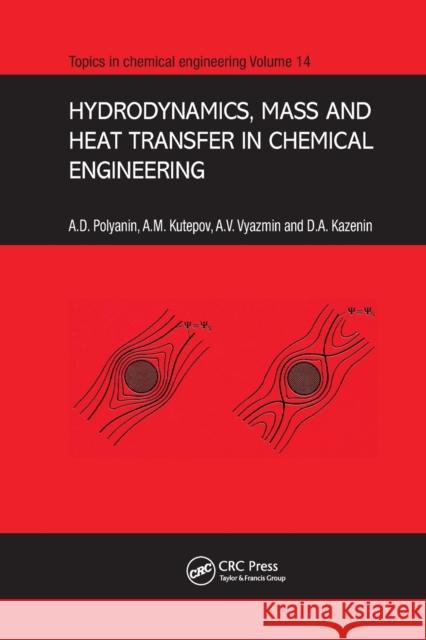 Hydrodynamics, Mass and Heat Transfer in Chemical Engineering Andrei D. Polyanin A. M. Kutepov D. a. Kazenin 9780367396909 CRC Press - książka