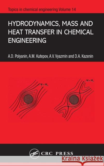 Hydrodynamics, Mass and Heat Transfer in Chemical Engineering Lory Janelle Dance A. D. Polyanin A. M. Kutepov 9780415272377 CRC - książka