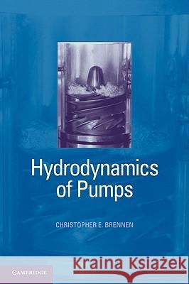 Hydrodynamics of Pumps Christopher E. Brennen 9781107002371 Cambridge University Press - książka