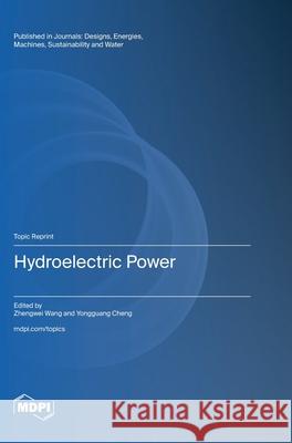 Hydroelectric Power Zhengwei Wang Yongguang Cheng 9783725810710 Mdpi AG - książka