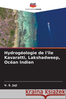 Hydrog?ologie de l'?le Kavaratti, Lakshadweep, Oc?an Indien V. S. Joji 9786207248612 Editions Notre Savoir - książka