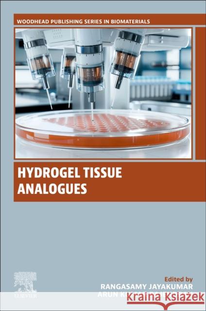 Hydrogel Tissue Analogues Rangasamy Jayakumar Arun Kumar Rajendran 9780443292606 Woodhead Publishing - książka