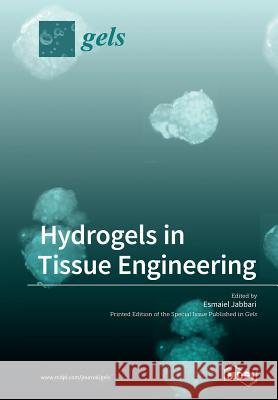 Hydrogels in Tissue Engineering Esmaiel Jabbari 9783038971214 Mdpi AG - książka