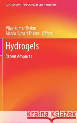 Hydrogels: Recent Advances Thakur, Vijay Kumar 9789811060762 Springer - książka