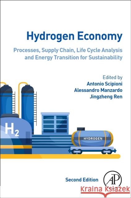 Hydrogen Economy: Processes, Supply Chain, Life Cycle Analysis and Energy Transition for Sustainability Scipioni, Antonio 9780323995146 Elsevier Science & Technology - książka