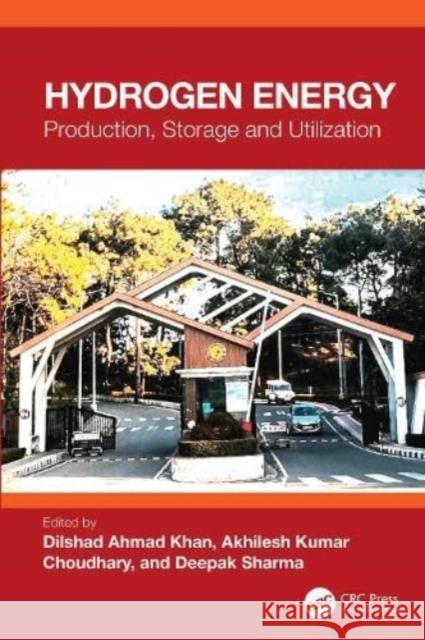 Hydrogen Energy: Production, Storage and Utilization Dilshad Ahmad Khan Akhilesh Kumar Choudhary Deepak Sharma 9781032393032 Taylor & Francis Ltd - książka