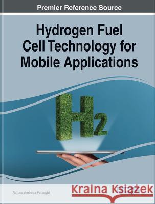 Hydrogen Fuel Cell Technology for Mobile Applications Raluca Andreea Felseghi   9781668467213 IGI Global - książka
