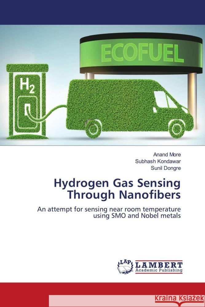 Hydrogen Gas Sensing Through Nanofibers More, Anand, Kondawar, Subhash, Dongre, Sunil 9786206753841 LAP Lambert Academic Publishing - książka