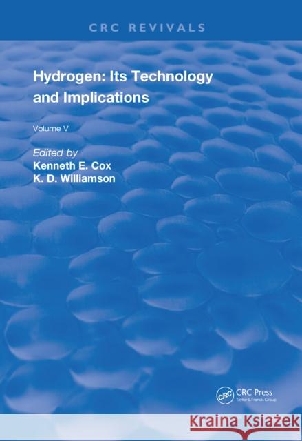 Hydrogen: Its Technology and Implication: Implication of Hydrogen Energy - Volume V Cox   9781315894201 CRC Press - książka