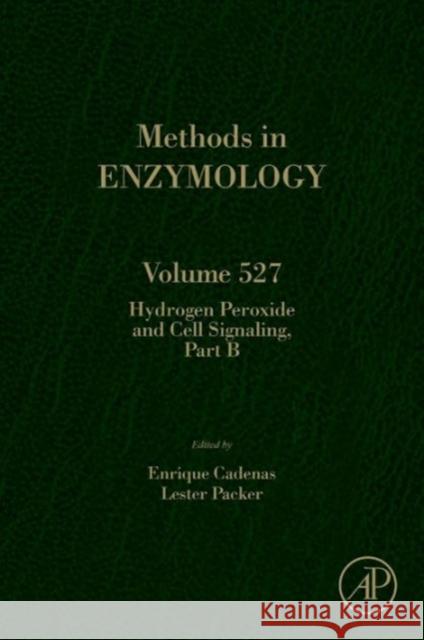 Hydrogen Peroxide and Cell Signaling, Part B: Volume 527 Packer, Lester 9780124058828  - książka