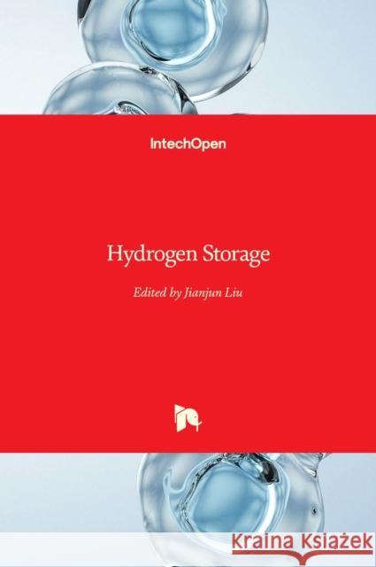 Hydrogen Storage Jianjun Liu 9789535107316 Intechopen - książka