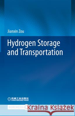 Hydrogen Storage and Transportation Jianxin Zou 9789819628742 Springer - książka