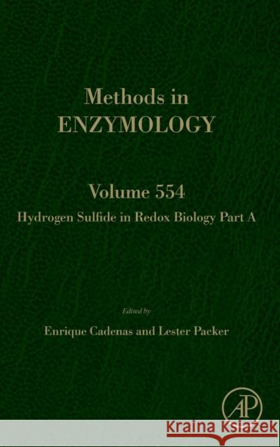 Hydrogen Sulfide in Redox Biology Part a: Volume 554 Cadenas, Enrique 9780128015124 Elsevier Science - książka