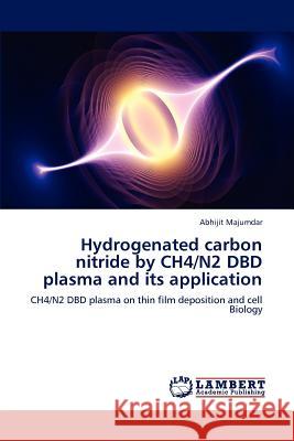 Hydrogenated carbon nitride by CH4/N2 DBD plasma and its application Majumdar, Abhijit 9783659188756 LAP Lambert Academic Publishing - książka