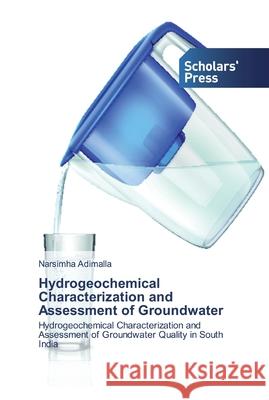 Hydrogeochemical Characterization and Assessment of Groundwater Adimalla, Narsimha 9786138914877 Scholar's Press - książka