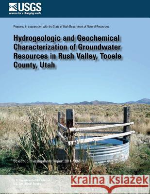 Hydrogeologic and Geochemical Characterization of Groundwater Resources in Rush Valley, Tooele County, Utah Phillip M. Gardner Stefan Kirby 9781500484866 Createspace - książka