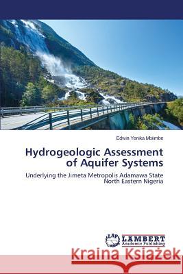 Hydrogeologic Assessment of Aquifer Systems Yenika Mbiimbe Edwin 9783659634932 LAP Lambert Academic Publishing - książka