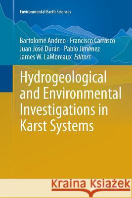 Hydrogeological and Environmental Investigations in Karst Systems Bartolome Andreo Francisco Carrasco Juan Jose Duran 9783662520260 Springer - książka